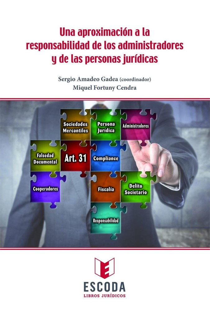 Nuevo Libro de nuestro Abogado Sergio Amadeo Gadea. Una aproximación a la responsabilidad de los administradores y de las personas jurídicas